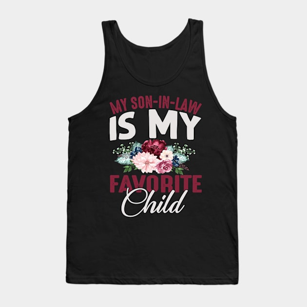 My Son-In-Law Is My Favorite Child Funny Mom Tank Top by marisamegan8av